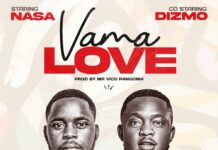 Nasa ft Dizmo – Vama Love (Prod By Mr Vico Pangoma) Mp3 Download