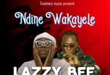 Lazzy Bee Ft Mr Chunde Blacks – Ndine Wakayele (Prod By Emotionz Music) Mp3 Download