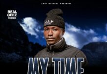 Real Geez Twende – My Time Is Now (Prod By dj Ben Viewz) Mp3 Download