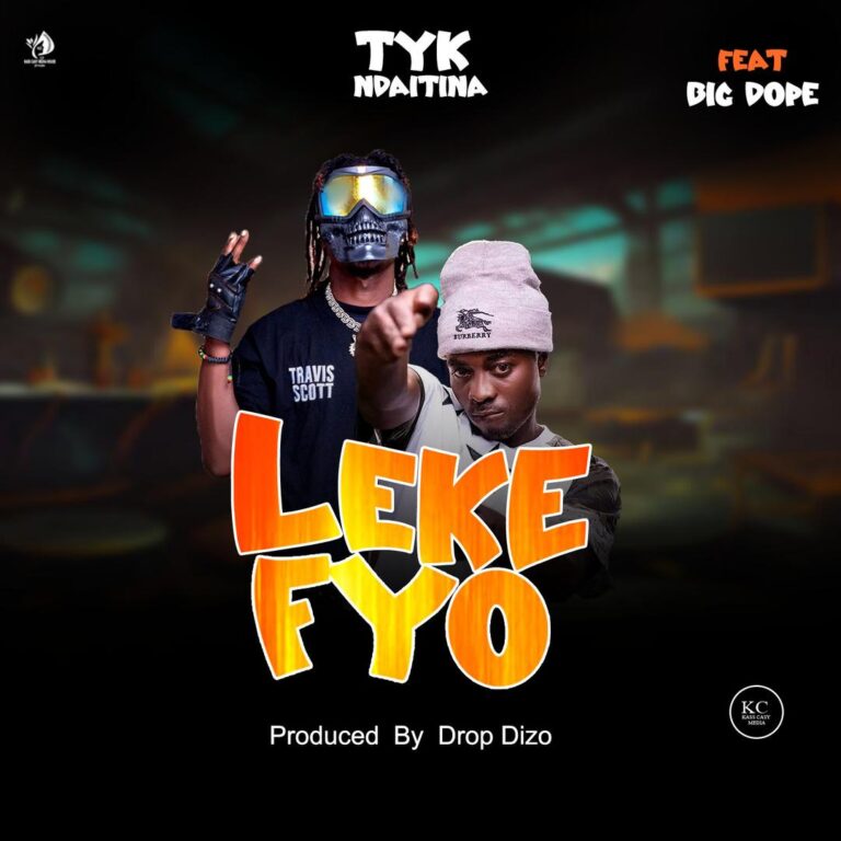 TYK Ndaitina King Suli Ft Big Dope – Lekefyo (Prod By Drop Dizo) Mp3 Download