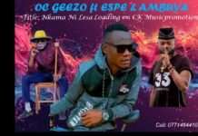 OC Geezo ft Espe & Ambuya – Nkama Ni Lesa (Prod By Kyliman) Mp3 Download