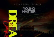 Young Master – Dream Chaser (Prod By Ernizy-Mr.1-Ba Ernie) Mp3 Download