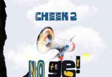 Cheek 2 Ft Don Wise & Keyz Dee – “No Ge” Mp3 Download