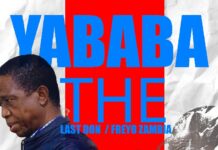 The Last Don & Freyo Zambia – Yababa (Edgar Chagwa Lungu) Tribute Song