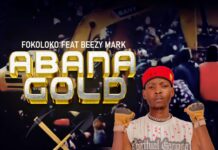 Fokoloko Ft Bizzy Mack – Abana Gold (Prod By Phoenix) Mp3 Download