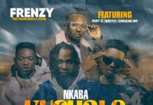 Frenzy (Dancehall King) ft Briyol MicroPhoneKiller, Chuzhe Int & May C – Nkaba Kuchalo (Prod By The Beat Slayer) Mp3 Download