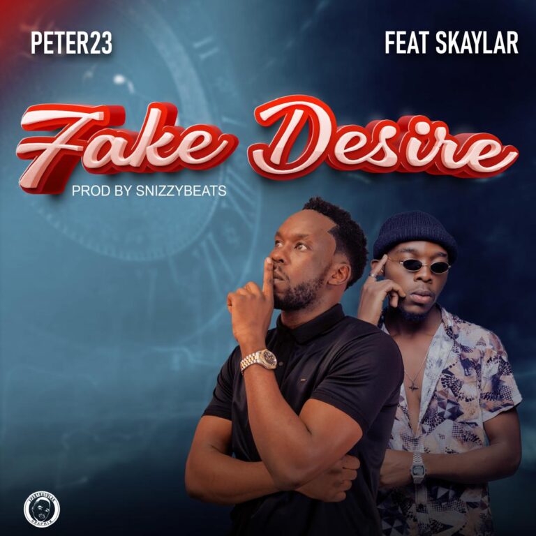 Peter 23 ft Skaylar – Fake Desire (Prod By Snizzy Beats) Mp3 Download