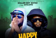 Muller Boy Shydz ft Wycliffe – Happy Man (Prod By Wycliffe) Mp3 Download