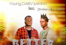 Young Daev Zambia Ft BrokenHill Emmy – Better (Prod By Alphabet Beatz) Mp3 Download