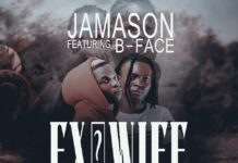 Jamason Ft B Face – Ex Wife (Prod By Dangerlee) Mp3 Download