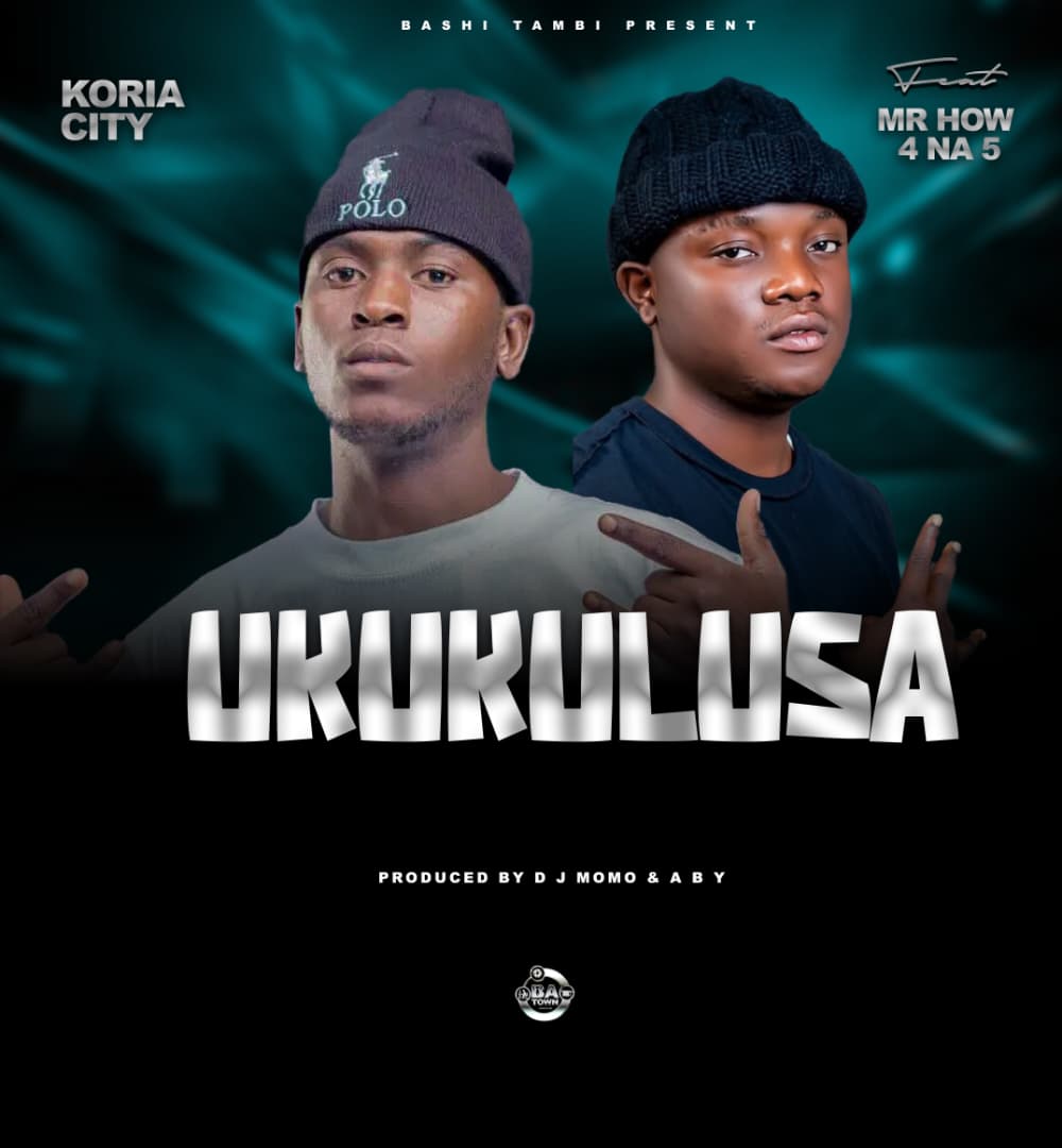 Koria City ft 4 Na 5 Mr How - Ukukulusa