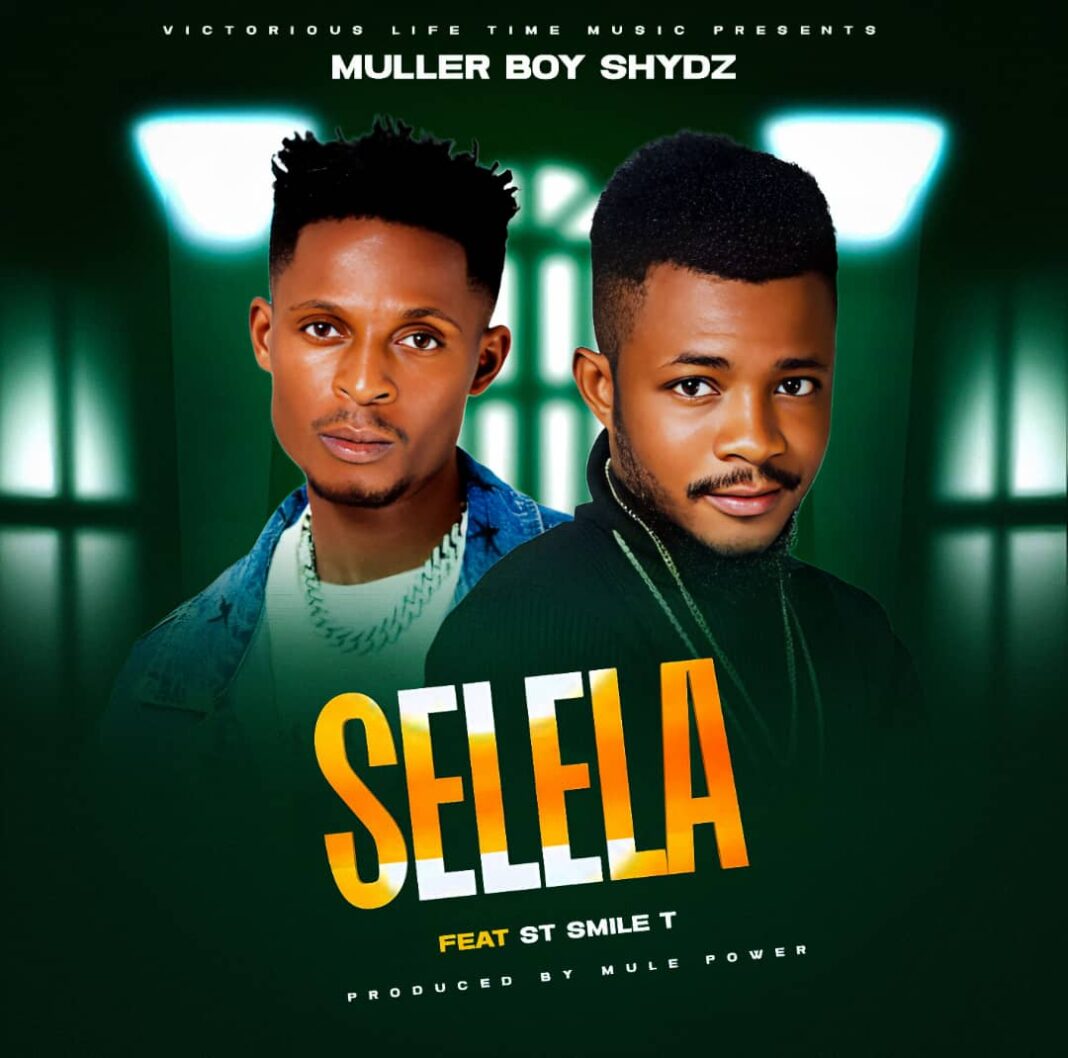 Muller Boy Shydz ft ST Smile T - Selela
