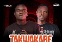 Texus ft N4KO – Takwakabe (Prod By Exclusive 50) Mp3 Download