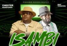 Chester Ft Eric Toyatoya – “Isambi” Mp3 Download