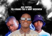4K6 Empire ft I Crane TSG & Sony Micknism – Fyonse Kalampanga (Prod By D40 Beat) Mp3 Download