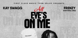 Kay Swagg ft Frenzy The Beat Slayer – “All Eyes On Me” Mp3 Download