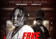 CentMonica CMB Ft Chapx 2.1.7 – “Fake Friends” Mp3 Download