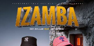 Sky Dollar ft. MET Africa – “Izamba” Mp3 Download