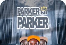 Machin Parker – Parker Ni Parker (Prod By Super Eva) Mp3 Download