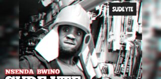 Sude YTE – “Nsenda Bwino” Mp3 Download