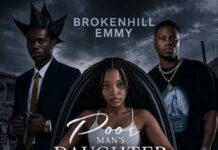 BrokenHill Emmy ft. King El – “Poor Man’s Daughter” Mp3 Download