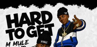 M Mule ft YP – “Hard To Get” Mp3 Download