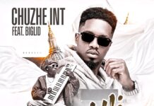 Chuzhe Int ft Biglid – “Uli Mbama” Mp3 Download