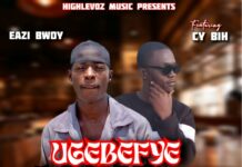 Eazi Bwoy ft CY BIH – “Ugebefye Bwino” Mp3 Download