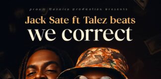 Jack Sate ft Talez Beats – We Correct (Prod By Talez Beats Africa) Mp3 Download