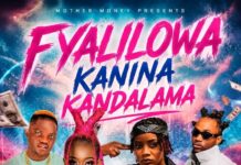 Kanina Kandalama & Towela Kaira ft 4 Na 5 – “Fyalilowa” Mp3 Download