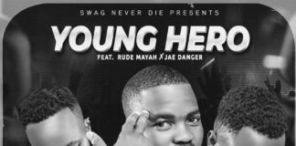 Young Hero (Zambian Hero) ft Rude Mayah & Jae Danger – Teine Type Yenu (Prod By Siichi YK) Mp3 Download