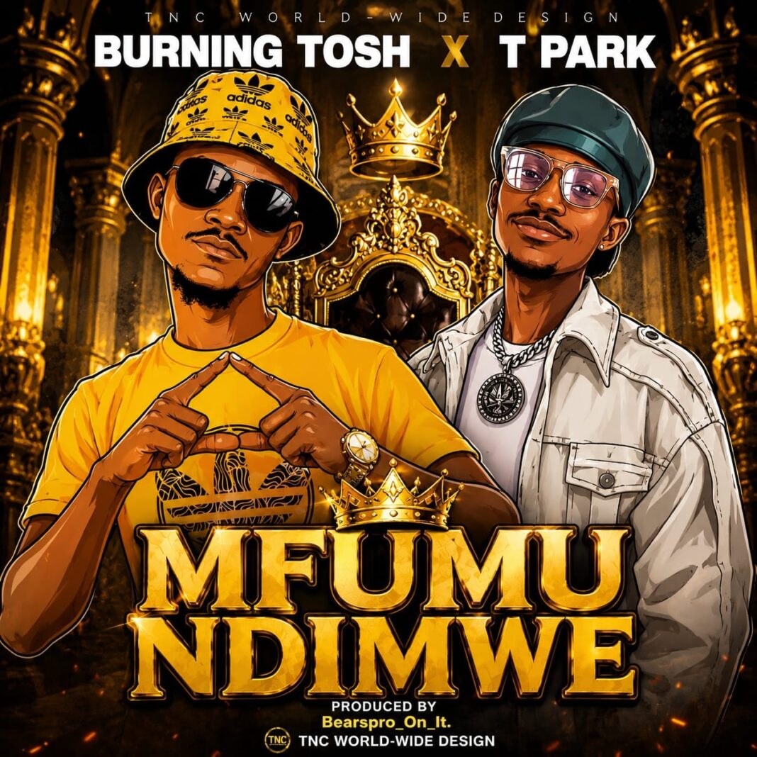 Burning Tosh Ft T Park - Mfumu Ndimwe