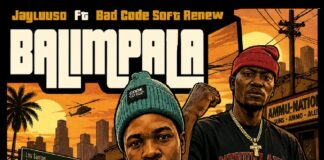 Jay Luuso ft Bad Code Soft Renew – “Balimpala” Mp3 Download