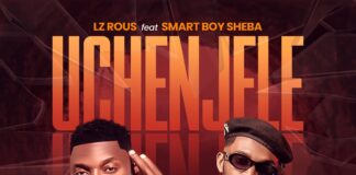 LZ Rous ft Smart Boy Sheba – Uchenjele (Prod By Lil Part) Mp3 Download