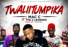 Mac C ft The 2 Legends – Twaliitumpika (Prod By Tonyapo) Mp3 Download