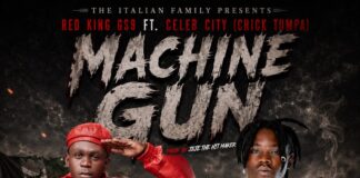 Red King ft Chick Tumpa (Celeb City) – Machine Gun (Prod By JeJe TheHitMaker) Mp3 Download