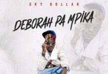 Sky Dollar – “Deborah Pa Mpika” Mp3 Download